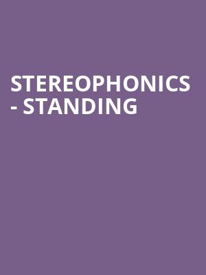 Stereophonics - Standing at O2 Arena